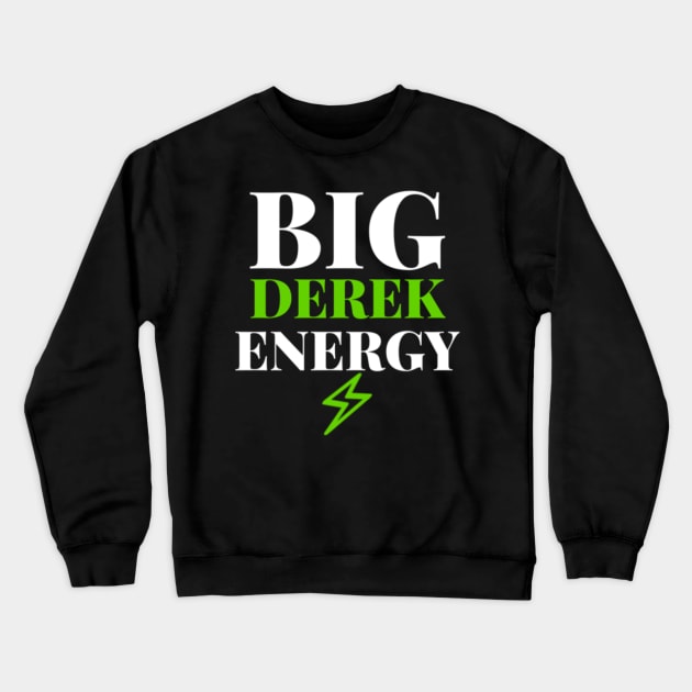 Big Derek Energy (BDE) Crewneck Sweatshirt by Nerdy Things Podcast